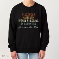 Alexander Hamilton Wrote 51 Essays In 6 Months Women's Sweatshirt thumb 0