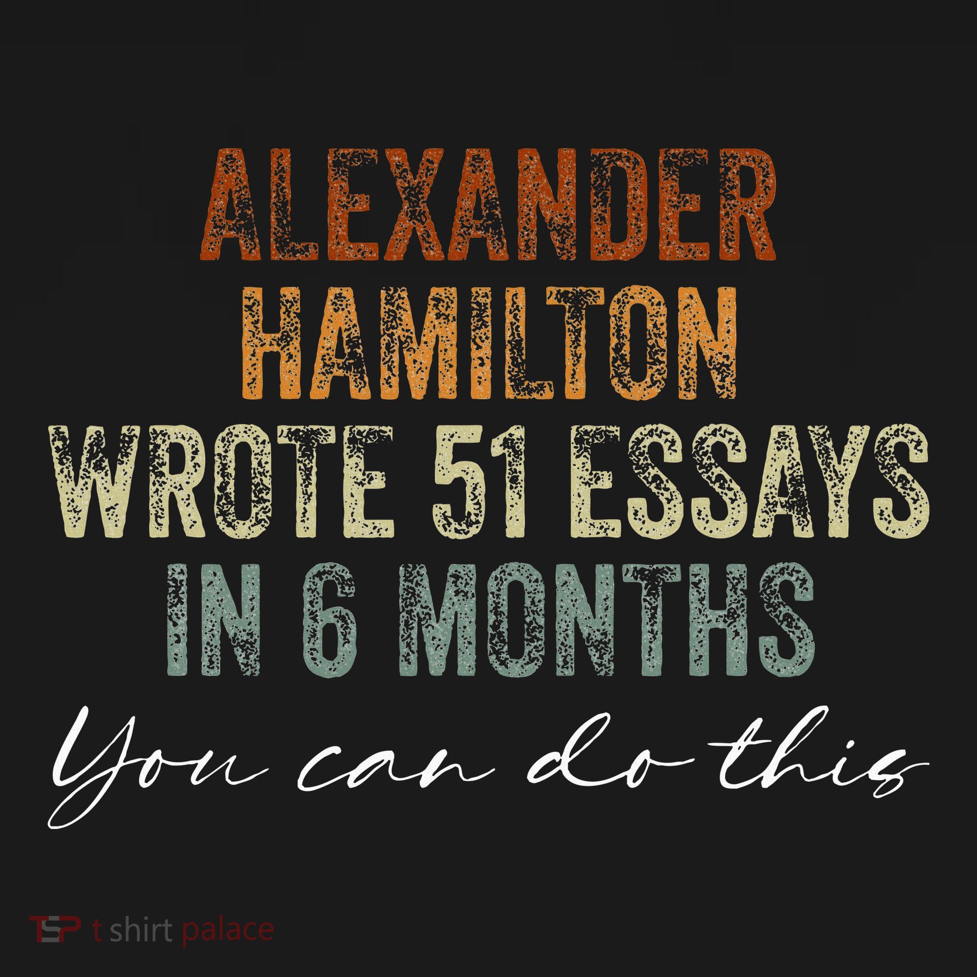 Alexander Hamilton Wrote 51 Essays In 6 Months Women's Hoodie