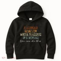 Alexander Hamilton Wrote 51 Essays In 6 Months Kids Hoodie thumb 0
