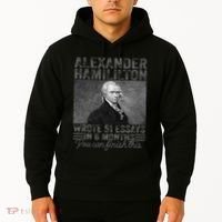 Alexander Hamilton Wrote 51 Essays In 6 Months Hoodie thumb 2
