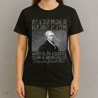 Alexander Hamilton Wrote 51 Essays In 6 Months T-Shirt thumb 4