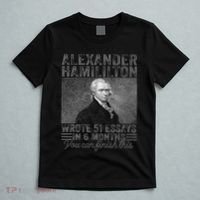 Alexander Hamilton Wrote 51 Essays In 6 Months T-Shirt thumb 5