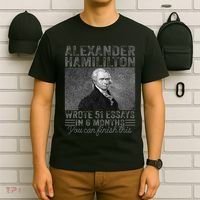 Alexander Hamilton Wrote 51 Essays In 6 Months T-Shirt thumb 6