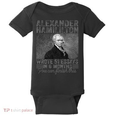 Alexander Hamilton Wrote 51 Essays In 6 Months Baby Bodysuit