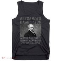Alexander Hamilton Wrote 51 Essays In 6 Months Tank Top thumb 0