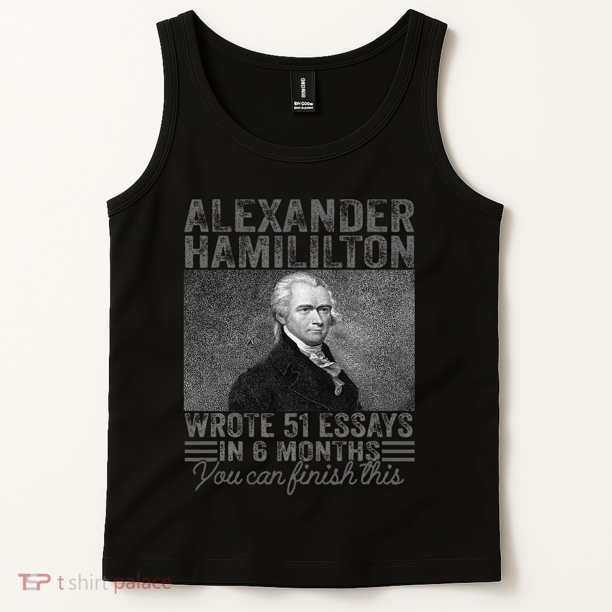 Alexander Hamilton Wrote 51 Essays In 6 Months Tank Top