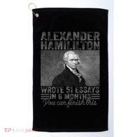 Alexander Hamilton Wrote 51 Essays In 6 Months Golf Towel thumb 0