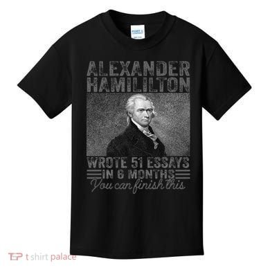 Alexander Hamilton Wrote 51 Essays In 6 Months Kids T-Shirt