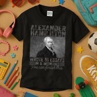 Alexander Hamilton Wrote 51 Essays In 6 Months Kids T-Shirt thumb 3