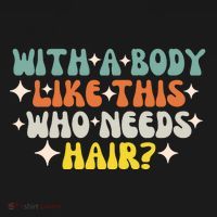 Aging Hairless With A Body Like This Who Needs Hair Women's Hoodie thumb 2