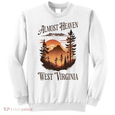 Almost Heaven West Virginia Sweatshirt