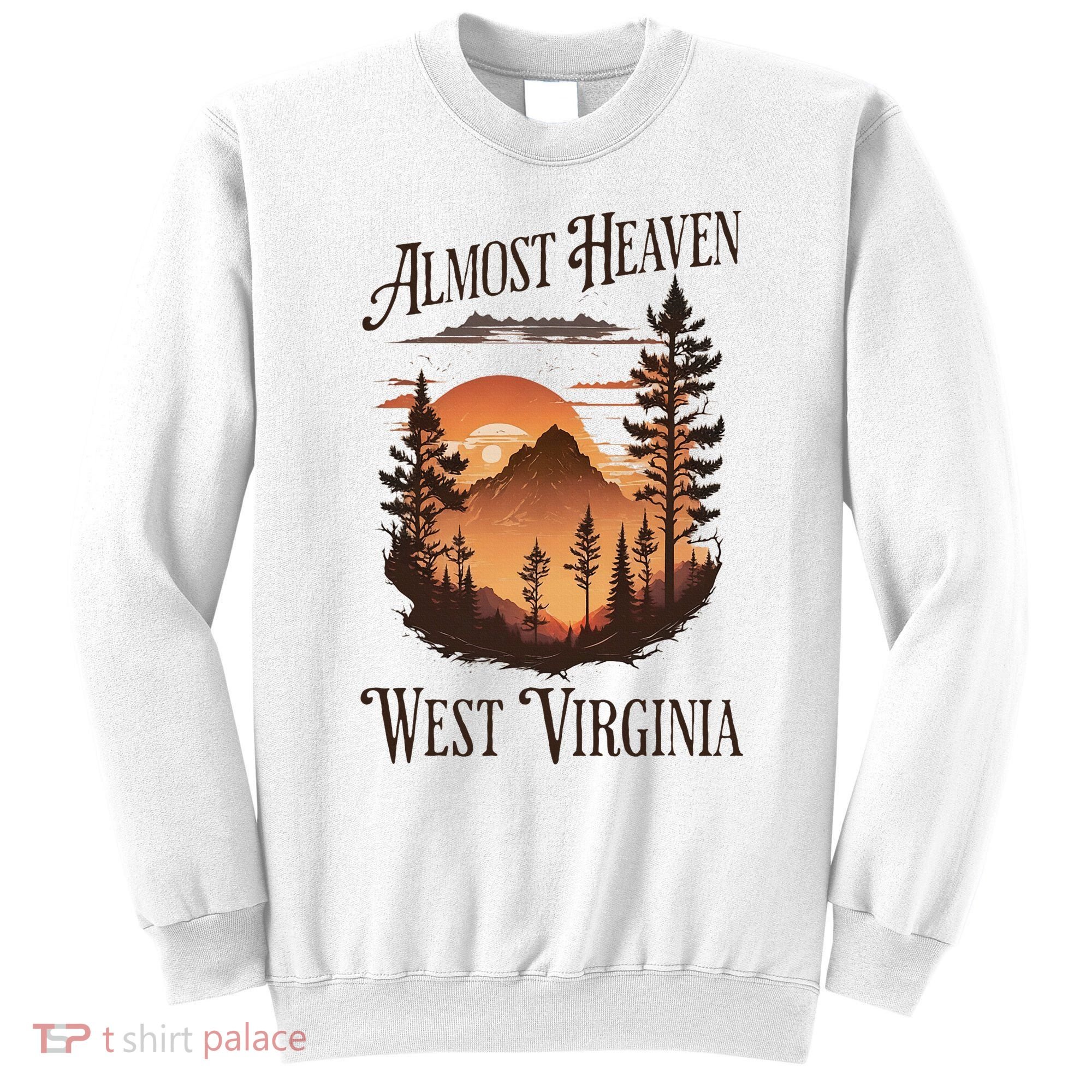 Almost Heaven West Virginia Sweatshirt
