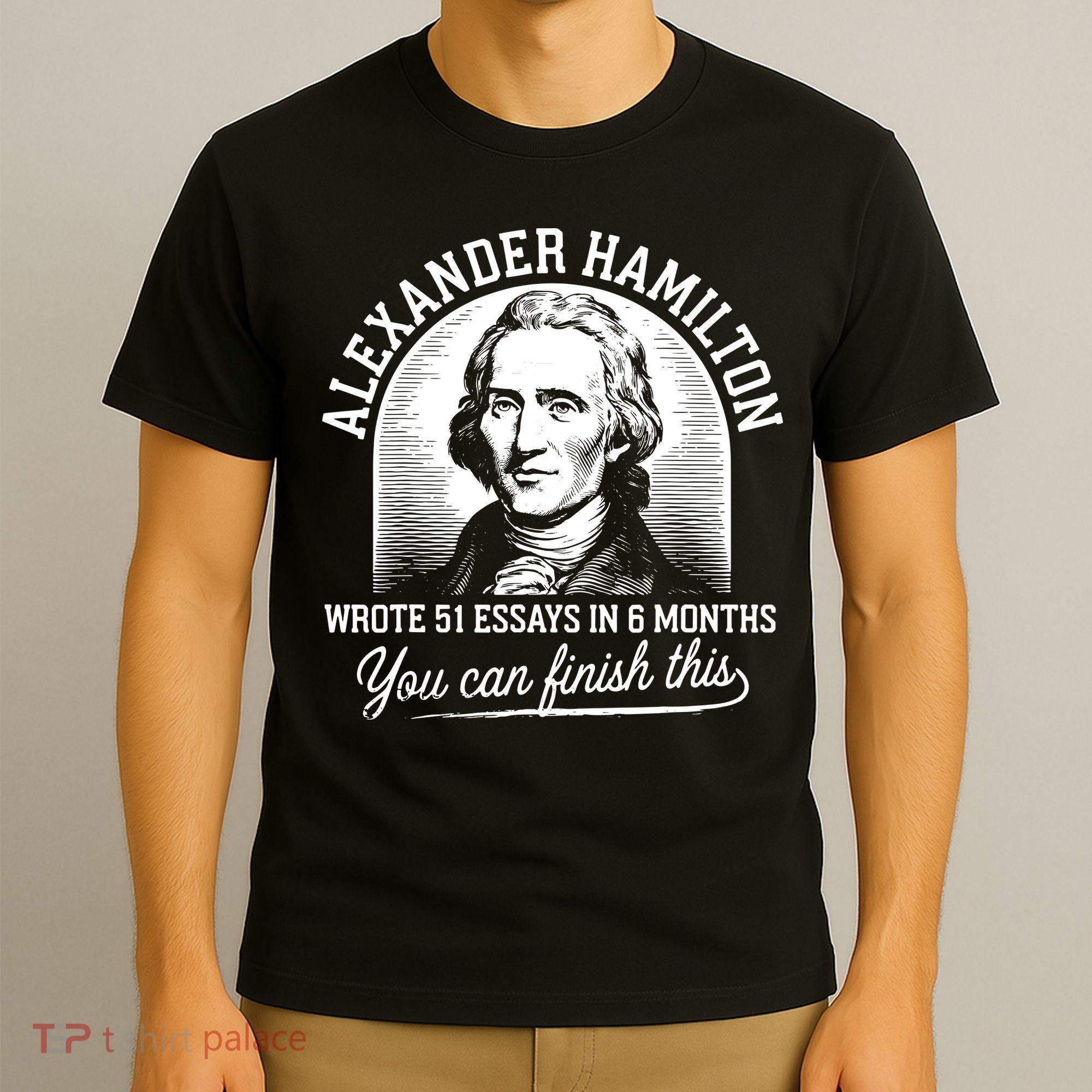 Alexander Hamilton Wrote 51 Essays In 6 Months Vintage T-Shirt