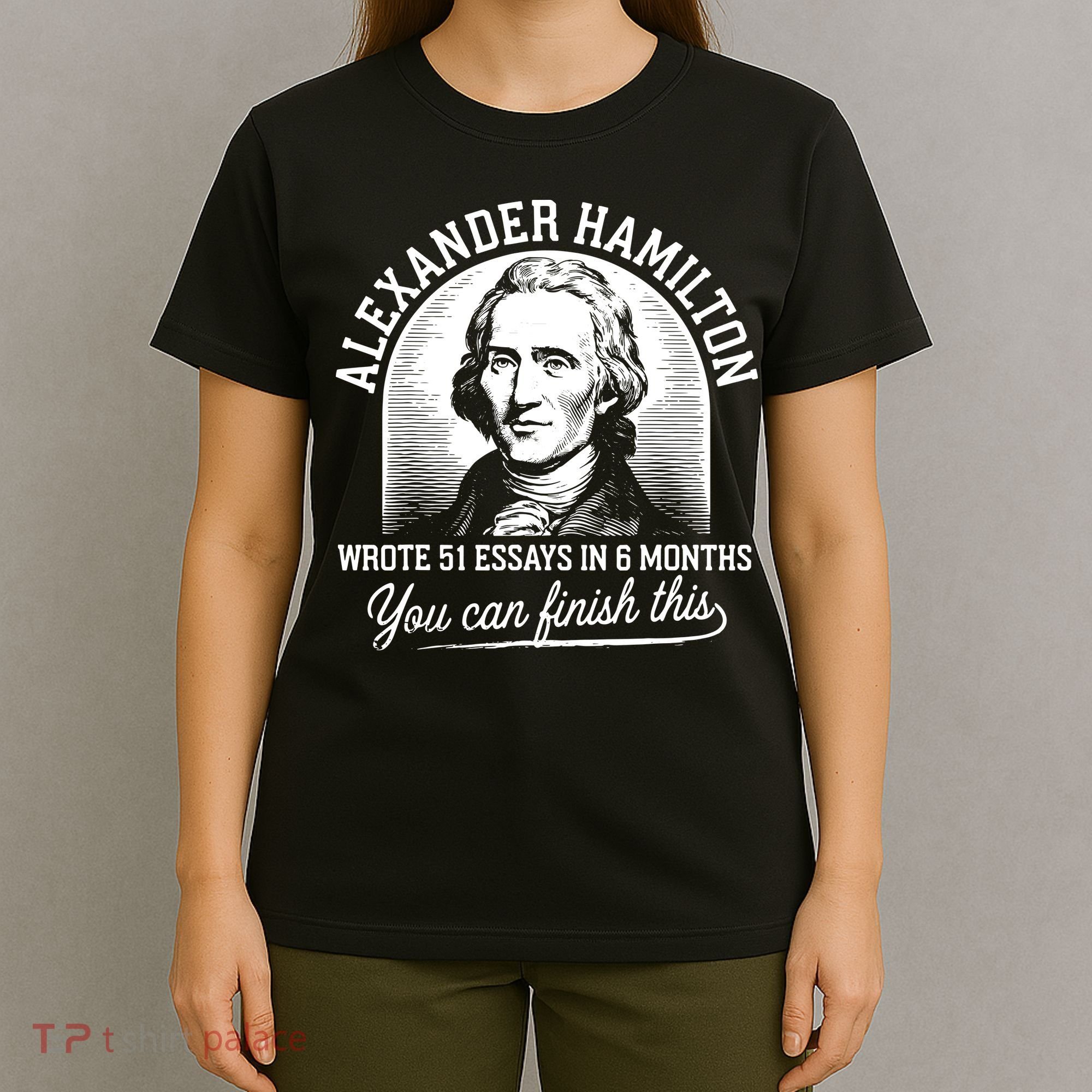 Alexander Hamilton Wrote 51 Essays In 6 Months Vintage T-Shirt