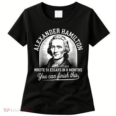 Alexander Hamilton Wrote 51 Essays In 6 Months Vintage Women's T-Shirt