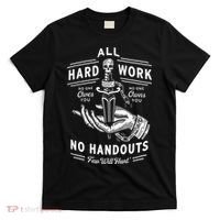 All Hard Work No Handouts Few Will Hunt Apparel T-Shirt thumb 0