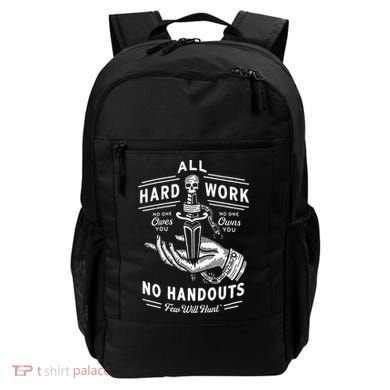 All Hard Work No Handouts Few Will Hunt Apparel Backpack