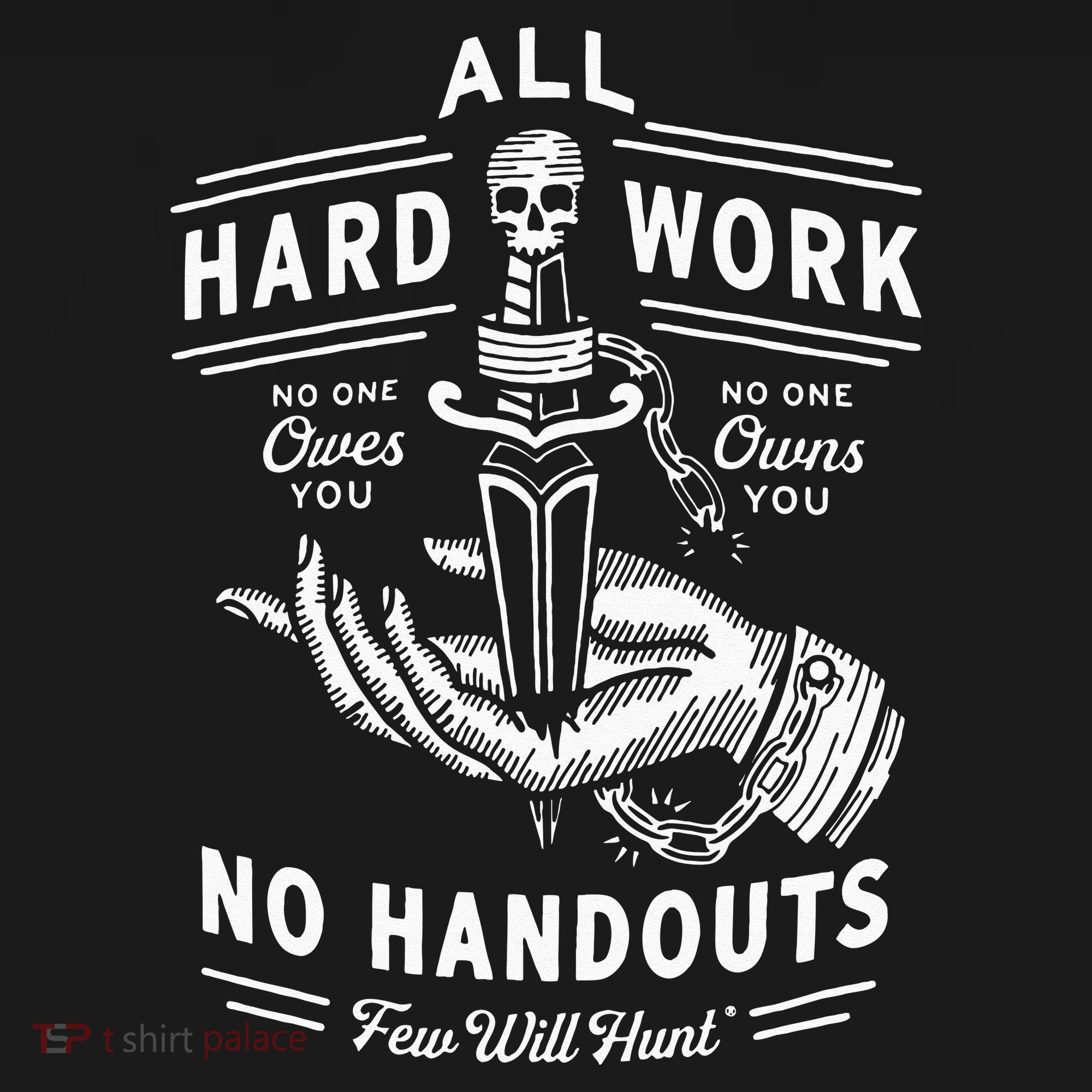 All Hard Work No Handouts Few Will Hunt Apparel Backpack