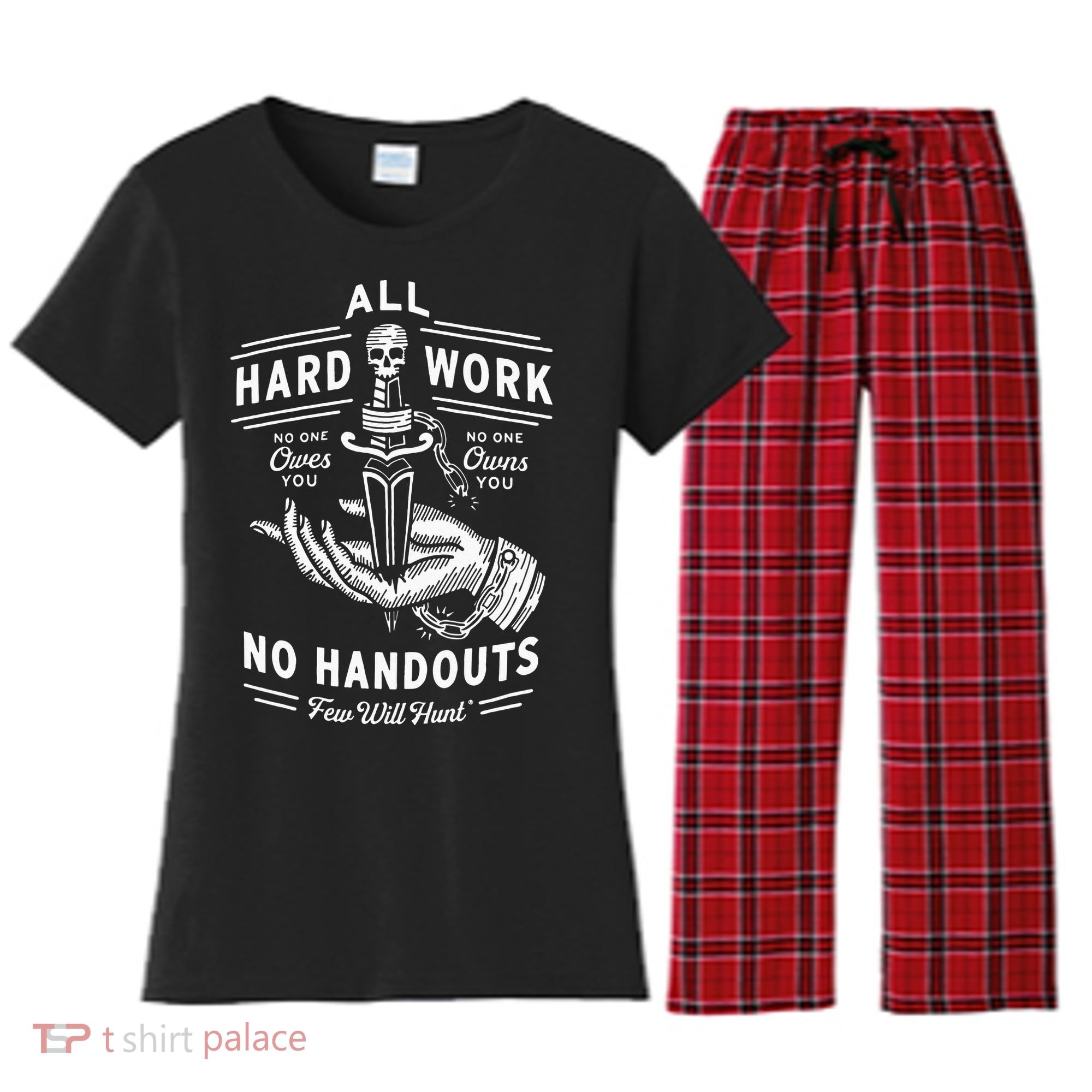 All Hard Work No Handouts Few Will Hunt Apparel Women's Flannel Pajama Set