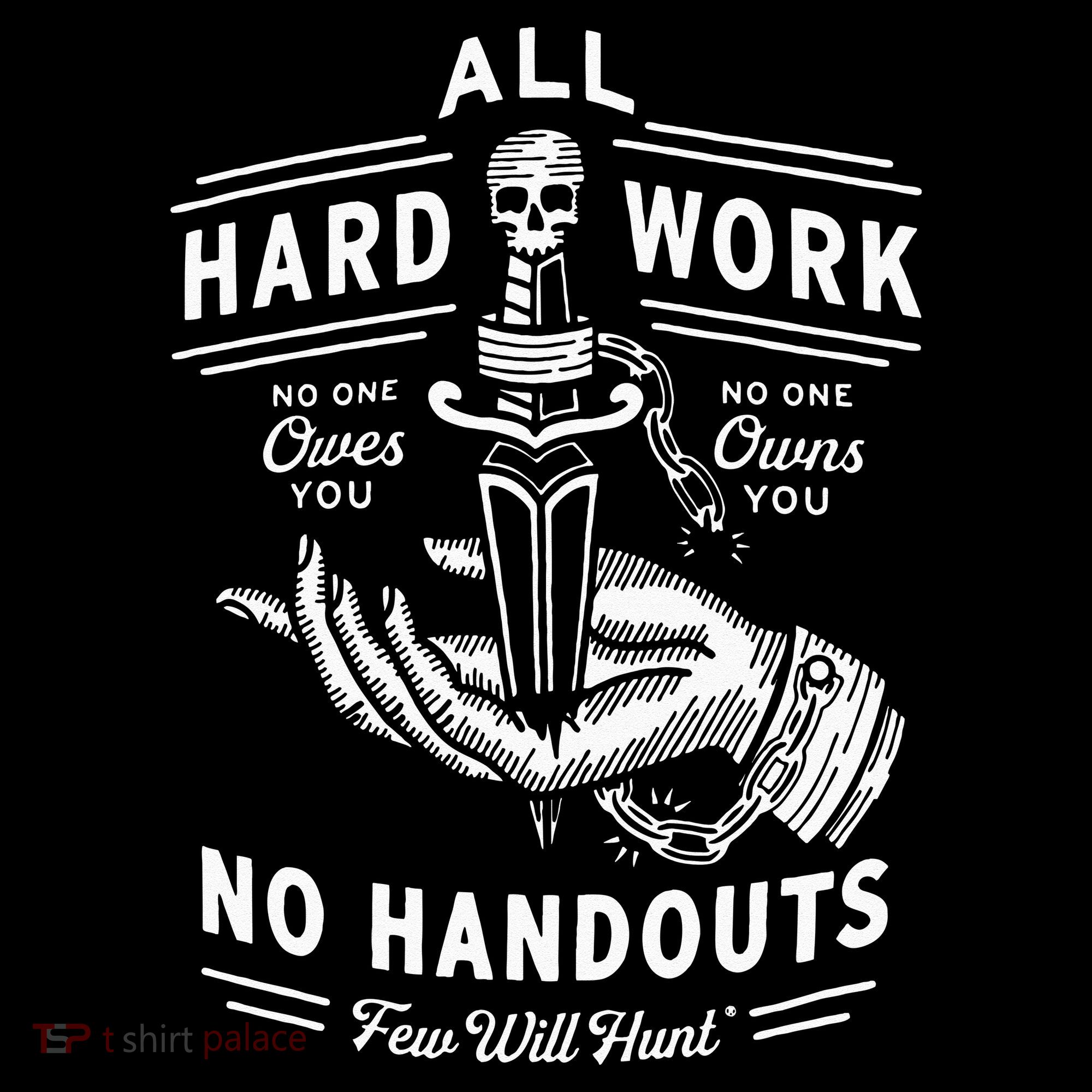 All Hard Work No Handouts Few Will Hunt Apparel Women's Hoodie