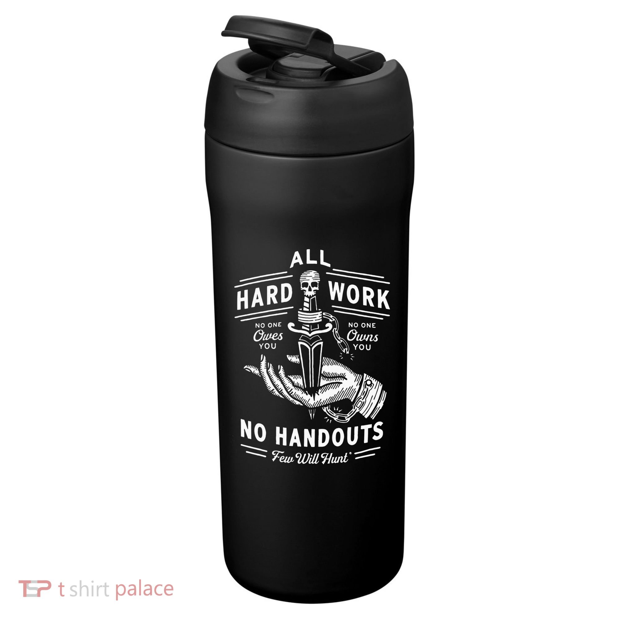 All Hard Work No Handouts Few Will Hunt Apparel 24oz Duet Stainless Steel Tumbler