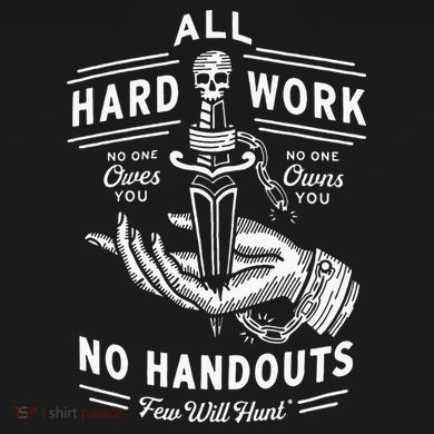 All Hard Work No Handouts Few Will Hunt Apparel Tie Dye Hoodie