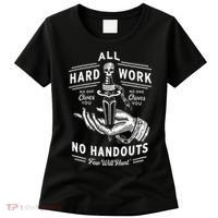 All Hard Work No Handouts Few Will Hunt Apparel Women's T-Shirt thumb 0