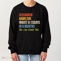 Alexander Hamilton Wrote 51 Essays Iln 6 Months Women's Sweatshirt thumb 0