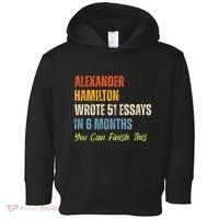 Alexander Hamilton Wrote 51 Essays Iln 6 Months Toddler Hoodie thumb 0