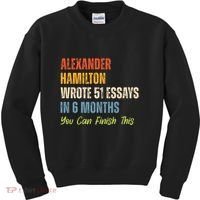 Alexander Hamilton Wrote 51 Essays Iln 6 Months Kids Sweatshirt thumb 0
