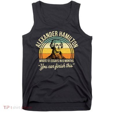 Alexander Hamilton Wrote 51 Essays In 6 Months Vintage Tank Top