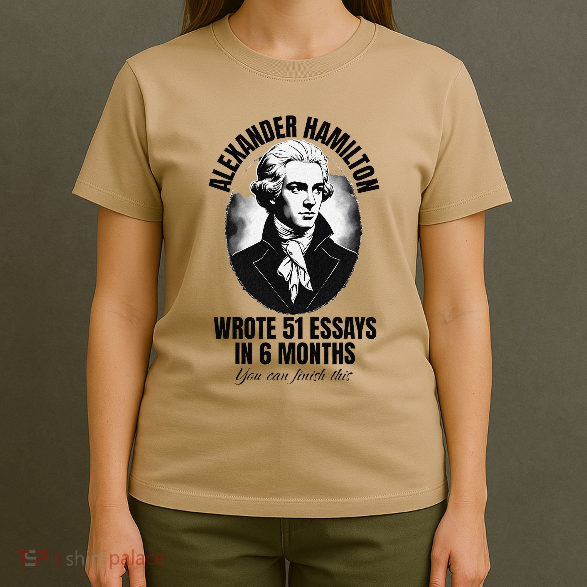 Alexander Hamilton Wrote 51 Essays In 6 Months Vintage Funny T-Shirt