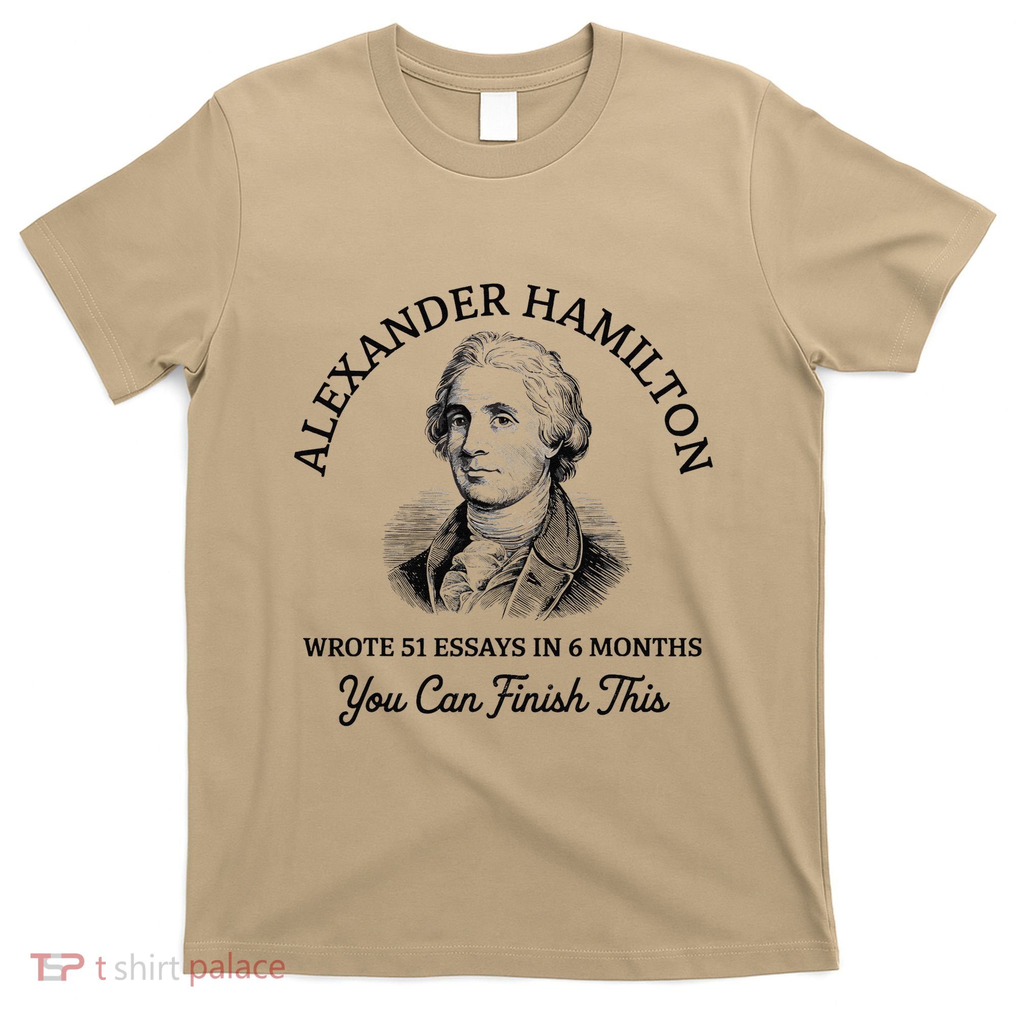 Alexander Hamilton Wrote 51 Essays In 6 Months Vintage T-Shirt