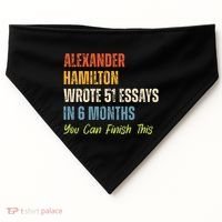 Alexander Hamilton Wrote 51essays In 6 Months You Can Finish This USA-Made Doggie Bandana thumb 0