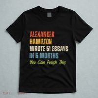 Alexander Hamilton Wrote 51essays In 6 Months You Can Finish This T-Shirt thumb 5