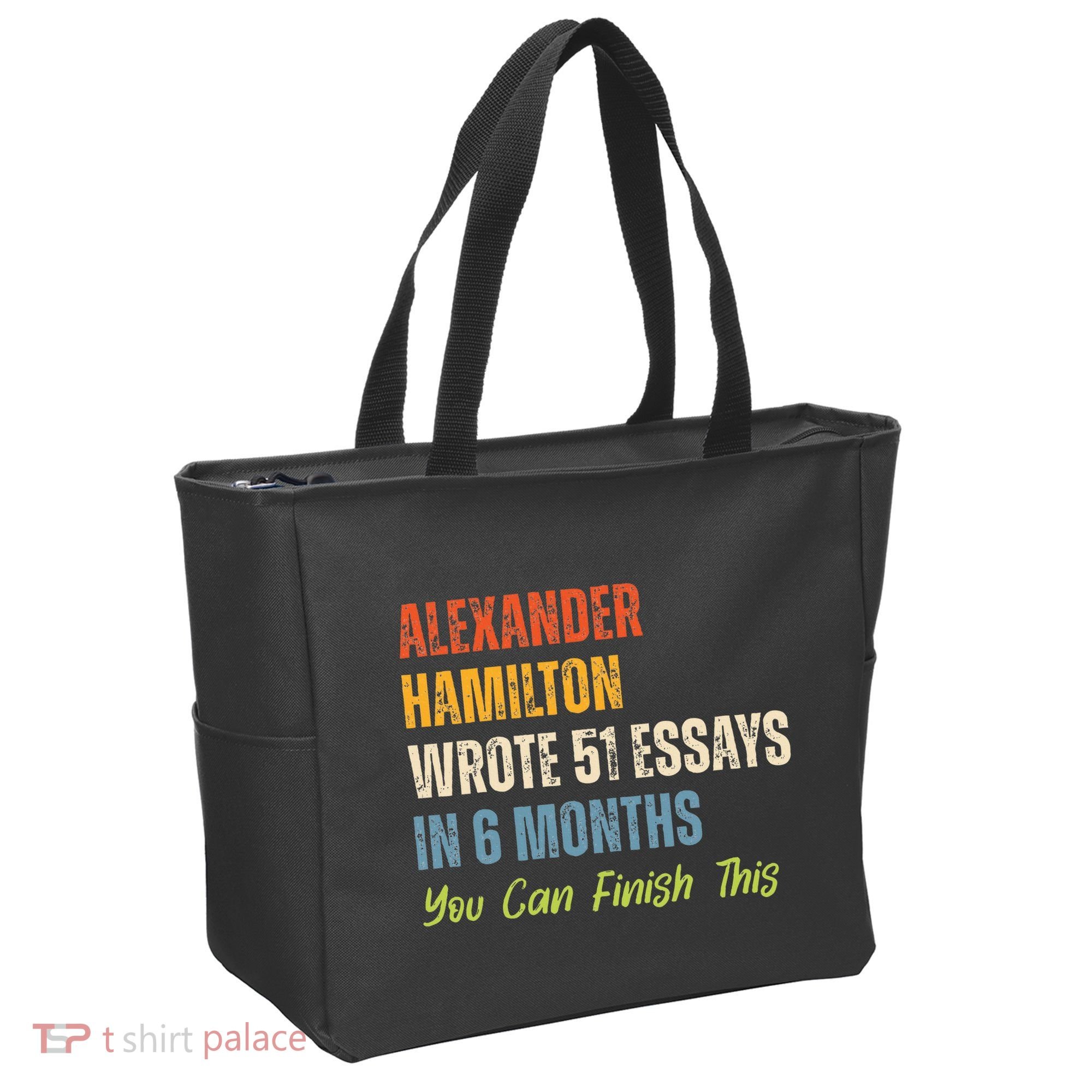 Alexander Hamilton Wrote 51essays In 6 Months You Can Finish This Tote Bag