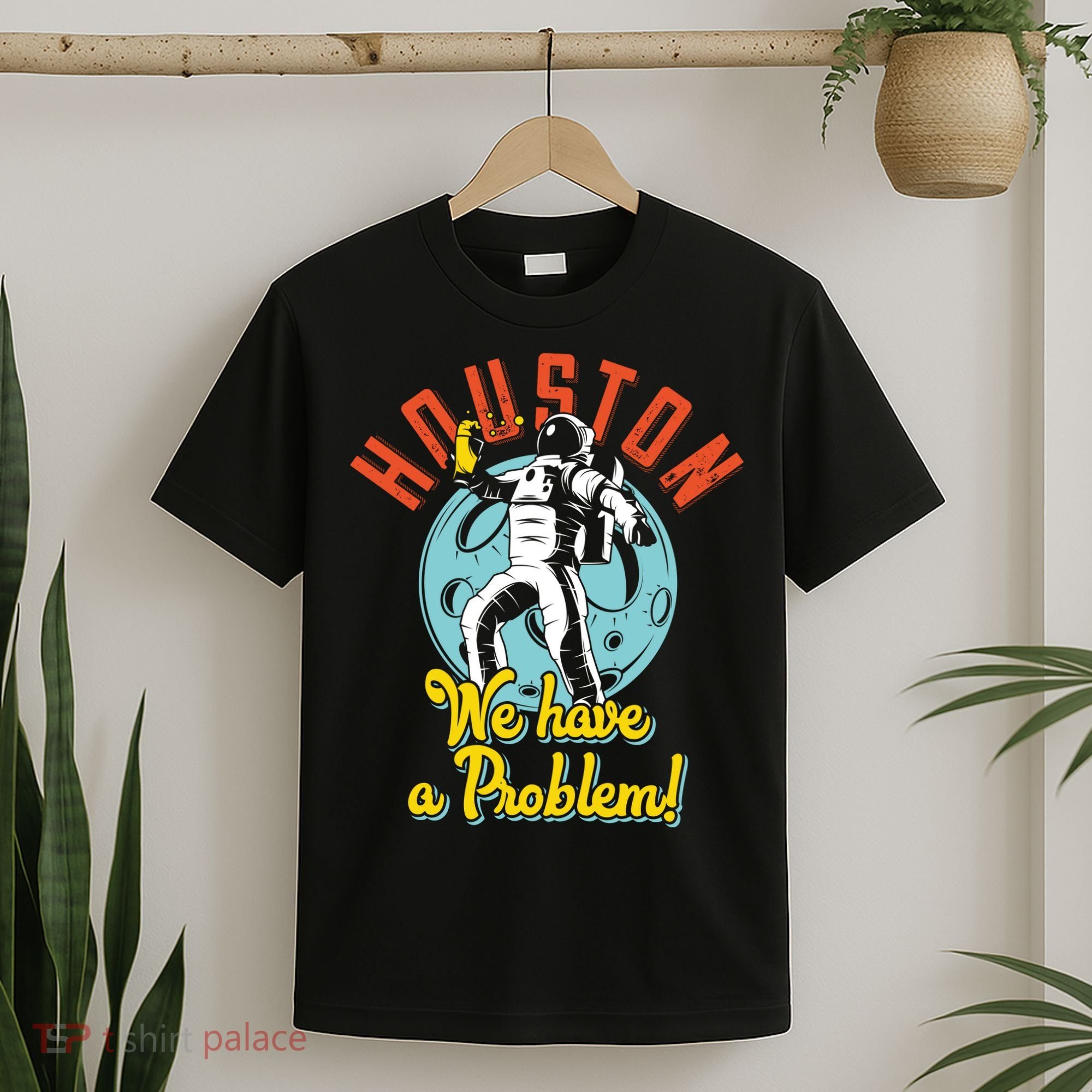 Astronaut Houston We Have A Problem T-Shirt