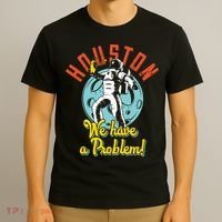 Astronaut Houston We Have A Problem T-Shirt thumb 3