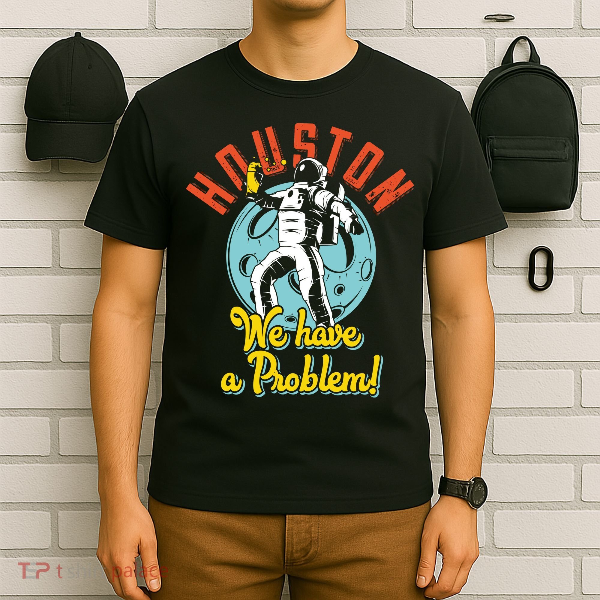 Astronaut Houston We Have A Problem T-Shirt