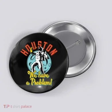 Astronaut Houston We Have A Problem Button