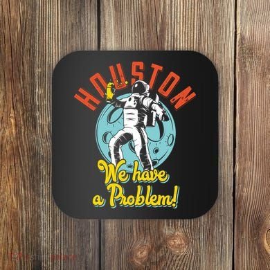 Astronaut Houston We Have A Problem Coaster