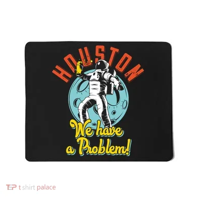 Astronaut Houston We Have A Problem Mousepad