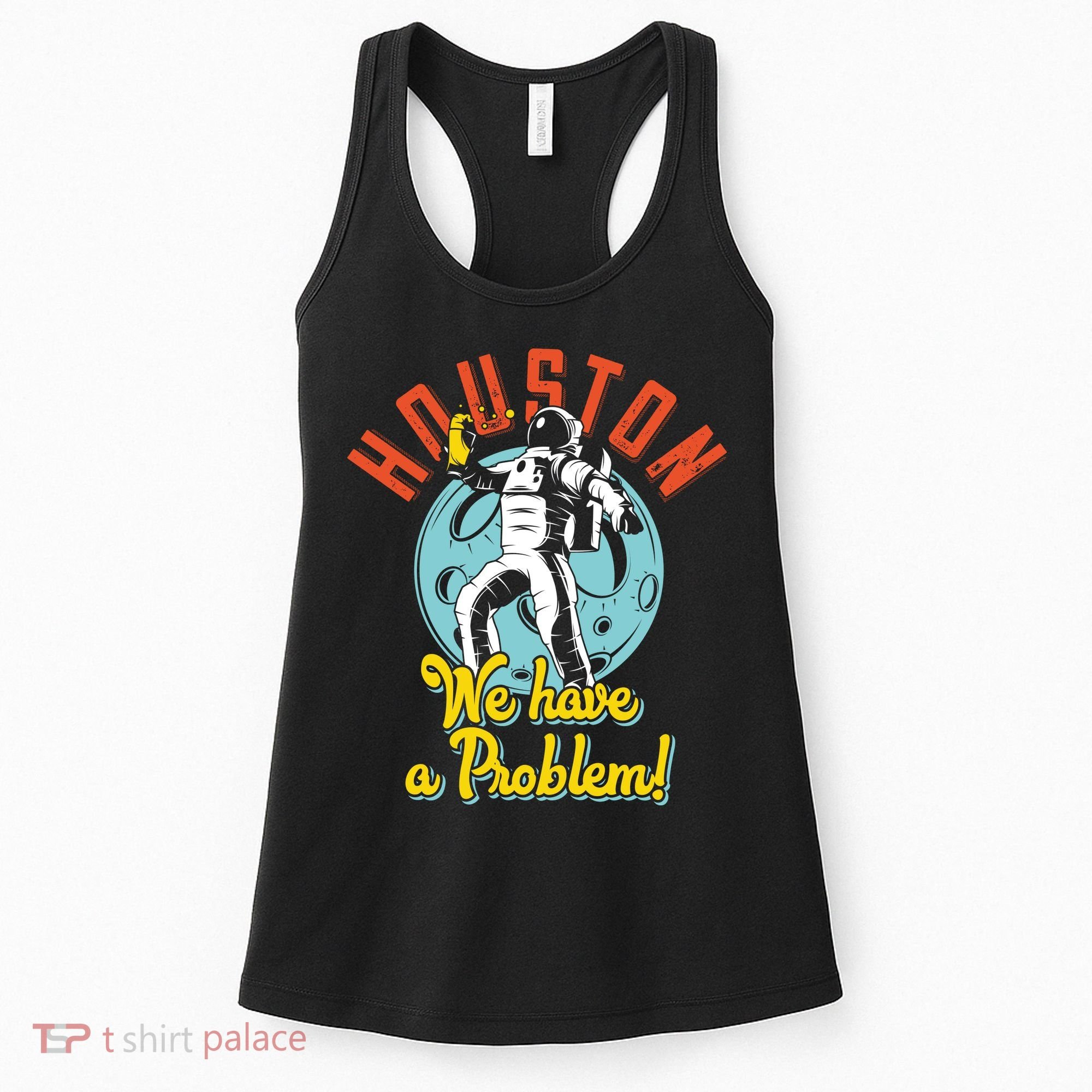 Astronaut Houston We Have A Problem Women's Tank Top