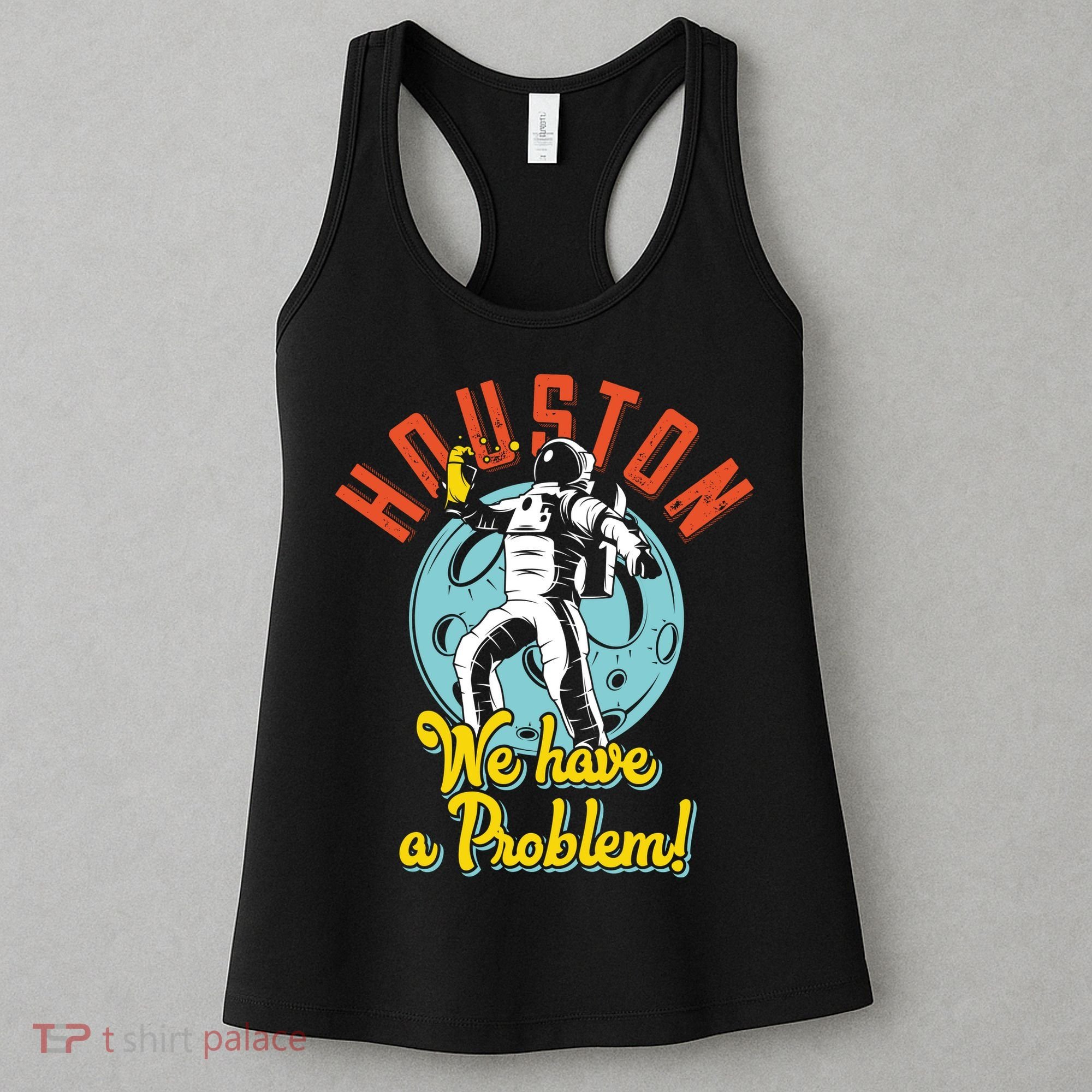 Astronaut Houston We Have A Problem Women's Tank Top