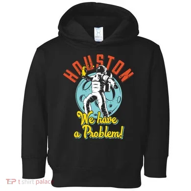 Astronaut Houston We Have A Problem Toddler Hoodie