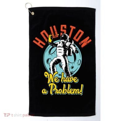 Astronaut Houston We Have A Problem Golf Towel