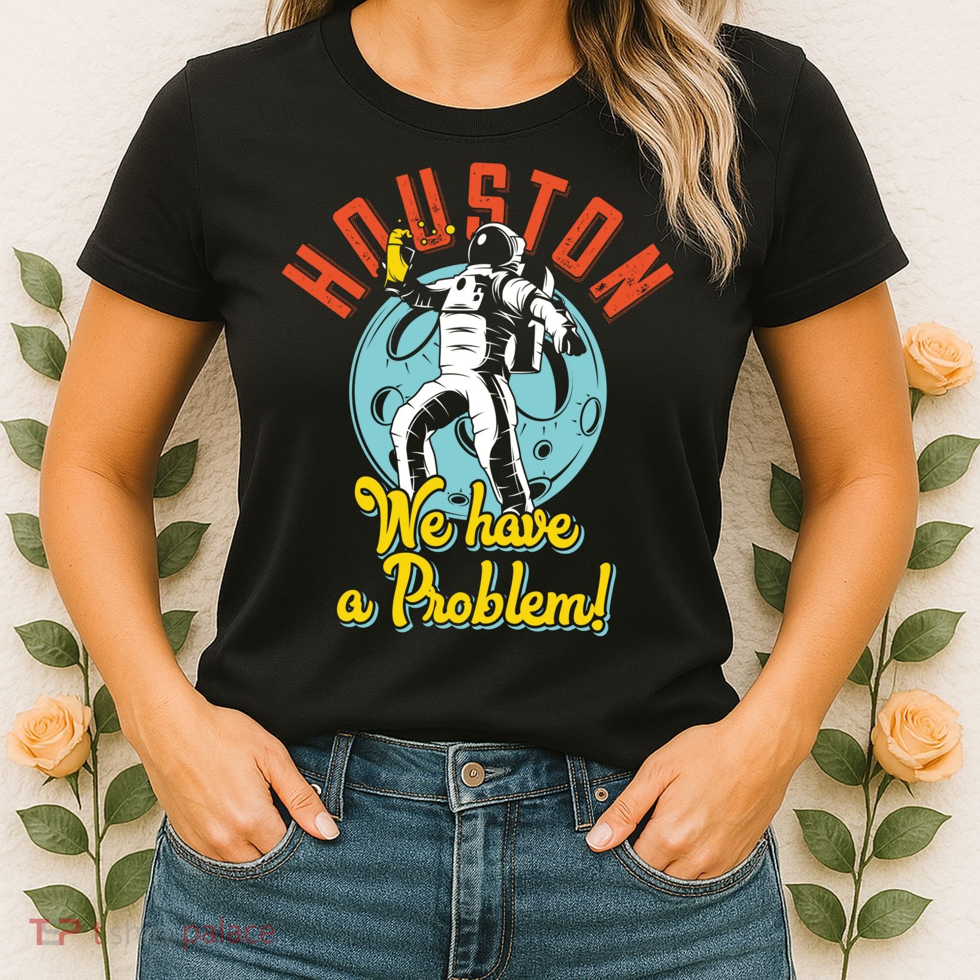 Astronaut Houston We Have A Problem Women's T-Shirt