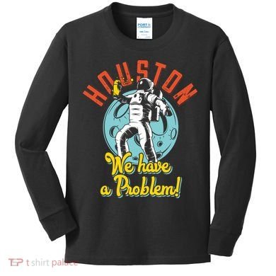 Astronaut Houston We Have A Problem Kids Long Sleeve Shirt