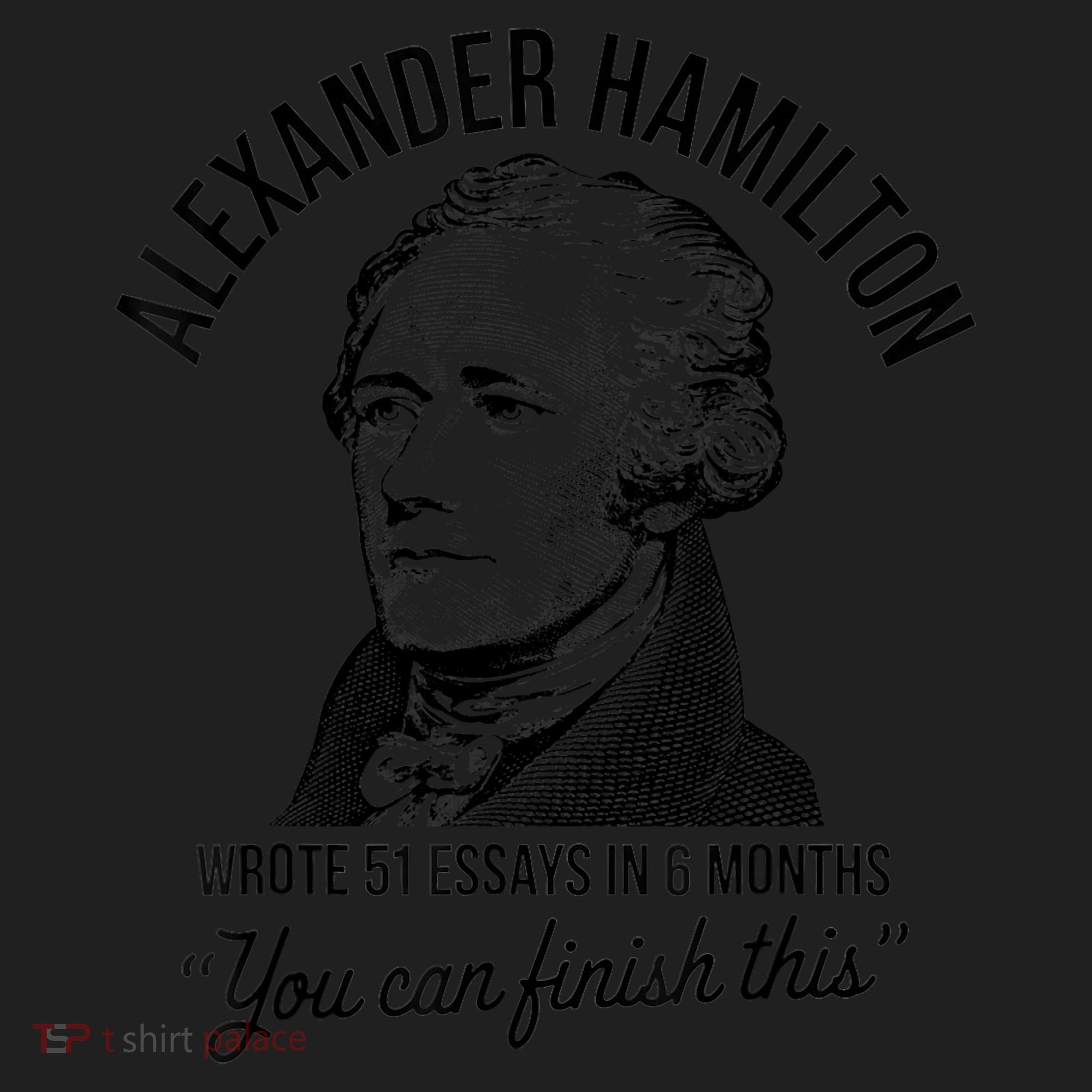 Alexander Hamilton Wrote 51 Essays In 6 Months Women's Sweatshirt