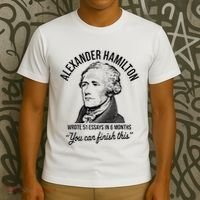 Alexander Hamilton Wrote 51 Essays In 6 Months T-Shirt thumb 3